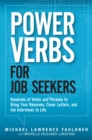 Power Verbs for Job Seekers : Hundreds of Verbs and Phrases to Bring Your Resumes, Cover Letters, and Job Interviews to Life - eBook