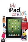 My iPad for Kids (Covers iOS 6 on iPad 3rd or 4th generation, and iPad mini) - eBook
