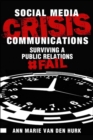 Social Media Crisis Communications : Preparing for, Preventing, and Surviving a Public Relations #FAIL - eBook