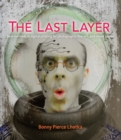 The Last Layer : New methods in digital printing for photography, fine art, and mixed media - eBook
