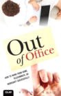 Out of Office : How to Work from Home, Telecommute, or Workshift Successfully - eBook