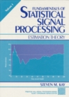 Fundamentals of Statistical Processing : Estimation Theory, Volume 1 - Book