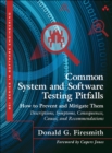 Common System and Software Testing Pitfalls : How to Prevent and Mitigate Them: Descriptions, Symptoms, Consequences, Causes, and Recommendations - eBook