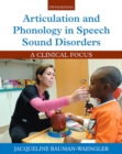 Articulation and Phonology in Speech Sound Disorders : A Clinical Focus - Book