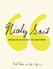 Nicely Said : Writing for the Web with Style and Purpose - eBook