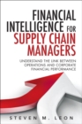 Financial Intelligence for Supply Chain Managers : Understand the Link between Operations and Corporate Financial Performance - Book
