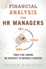 Financial Analysis for HR Managers : Tools for Linking HR Strategy to Business Strategy - Book