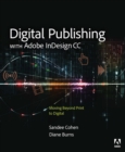 Digital Publishing with Adobe InDesign CC : Moving Beyond Print to Digital - Book