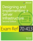 Exam Ref 70-413 Designing and Implementing a Server Infrastructure (MCSE) - eBook