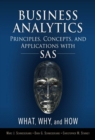 Business Analytics Principles, Concepts, and Applications with SAS : What, Why, and How - eBook