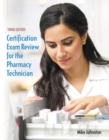 Certification Exam Review for the Pharmacy Technician - Book