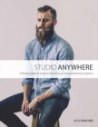 Studio Anywhere : A Photographer's Guide to Shooting in Unconventional Locations - Book
