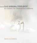 Visual Toolbox, The : 60 Lessons for Stronger Photographs - eBook