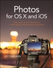 Photos for OS X and iOS : Take, edit, and share photos in the Apple photography ecosystem - eBook