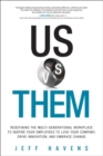 Us vs. Them : Redefining the Multi-Generational Workplace to Inspire Your Employees to Love Your Company, Drive Innovation, and Embrace Change - Book