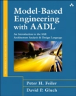 Model-Based Engineering with AADL : An Introduction to the SAE Architecture Analysis & Design Language - Book