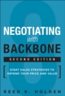 Negotiating with Backbone : Eight Sales Strategies to Defend Your Price and Value - Book