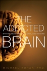 Addicted Brain, The : Why We Abuse Drugs, Alcohol, and Nicotine - Book