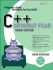 C++ Without Fear : A Beginner's Guide That Makes You Feel Smart - Book