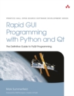 Rapid GUI Programming with Python and Qt : The Definitive Guide to PyQt Programming - Book