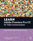 Learn Adobe Premiere Pro CC for Video Communication : Adobe Certified Associate Exam Preparation - Book