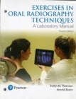 Exercises in Oral Radiography Techniques : A Laboratory Manual for Essentials of Dental Radiography - Book