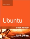 Ubuntu Unleashed 2017 Edition (Includes Content Update Program) : Covering 16.10, 17.04, 17.10 - Book