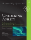 Unlocking Agility : An Insider's Guide to Agile Enterprise Transformation - Book