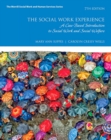 Social Work Experience, The : A Case-Based Introduction to Social Work and Social Welfare - Book