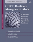 CERT Resilience Management Model (CERT-RMM) : A Maturity Model for Managing Operational Resilience - Book