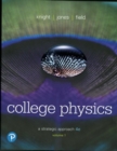 College Physics : A Strategic Approach, Volume 1 (Chapters 1-16) - Book