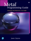 Metal Programming Guide : Tutorial and Reference via Swift - Book