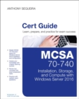 MCSA 70-740 Installation, Storage, and Compute with Windows Server 2016 Pearson uCertify Course Student Access Card - Book