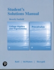 Student Solutions Manual for College Algebra and Trigonometry and Precalculus : A Right Triangle Approach - Book