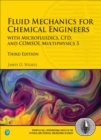 Fluid Mechanics for Chemical Engineers : with Microfluidics, CFD, and COMSOL Multiphysics 5 - eBook