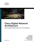 Cisco Digital Network Architecture : Intent-based Networking for the Enterprise - eBook