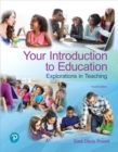 Your Introduction to Education : Explorations in Teaching - Book