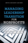 Managing Leadership Transition for Nonprofits : Passing the Torch to Sustain Organizational Excellence - Book
