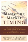 Mastering Market Timing : Using the Works of L.M. Lowry and R.D. Wyckoff to Identify Key Market Turning Points (Paperback) - Book