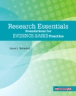 Research Essentials : Foundations for Evidence-Based Practice - Book