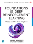 Foundations of Deep Reinforcement Learning : Theory and Practice in Python - eBook