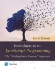 Introduction to JavaScript Programming : The "Nothing but a Browser" Approach - Book