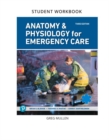Student's Workbook for Anatomy & Physiology for Emergency Care - Book