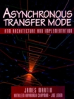 Asynchronous Transfer Mode : ATM Architecture and Implementation - Book