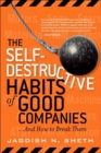 The Self-Destructive Habits of Good Companies : And How to Break Them - Book