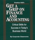 Prentice Hall's Get A Grip on Finance and Accounting - Book