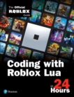 Coding with Roblox Lua in 24 Hours : The Official Roblox Guide - eBook