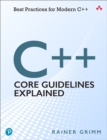C++ Core Guidelines Explained : Best Practices for Modern C++ - Book