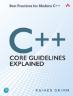 C++ Core Guidelines Explained : Best Practices for Modern C++ - eBook