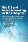 Web 2.0 and Social Networking for the Enterprise : Guidelines and Examples for Implementation and Management Within Your Organization - Book